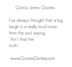 Quincy Jones&#39;s quotes, famous and not much - QuotationOf . COM via Relatably.com