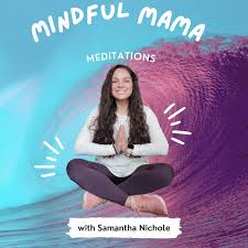 Mindful Mama Meditations