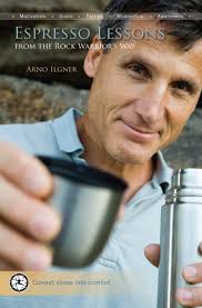 The front book cover of Espresso Lessons from the Rock Warrior&#39;s Way, by Arno Ilgner, a follow-up book to The Rock Warrior&#39;s Way: Mental Training for ... - ilgner-1