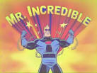 The Adventures of Mr. Incredible
