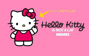 Hello Kitty Is Not A Cat Memes… What&#39;s Next, Mickey Mouse Is Not A ... via Relatably.com