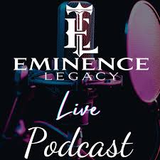 The Eminence Legacy Live Podcast