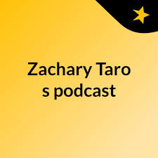 Zachary Taro's podcast