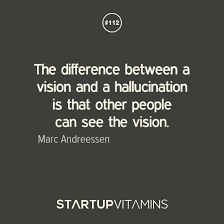 Startup Quotes - The difference between a vision and a... via Relatably.com