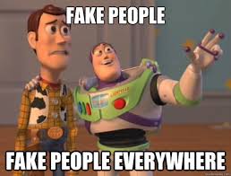 Fake People Fake people Everywhere - Buzz Lightyear - quickmeme via Relatably.com
