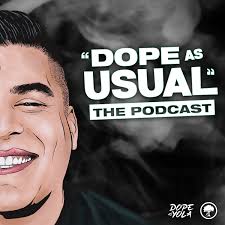 "DOPE AS USUAL" Podcast