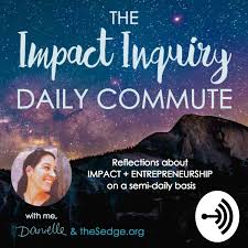 Impact Inquiry - with Danielle