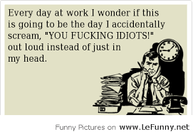 Quotes Of The Day Funny For Work - quotes of the day funny for ... via Relatably.com
