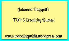Julianna Baggott shares her Top 5 Creativity Quotes! | Traveling ... via Relatably.com