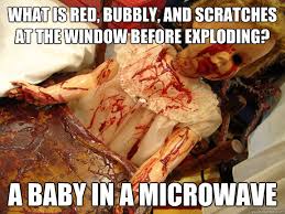 bloody baby memes | quickmeme via Relatably.com