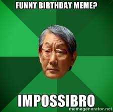Happy Birthday Meme - Funny Collection via Relatably.com