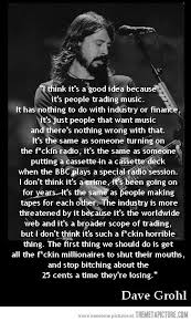 funny Dave Grohl quote piracy on imgfave via Relatably.com