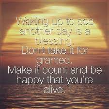 waking up to see another day life quotes quotes positive quotes ... via Relatably.com