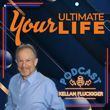 Your Ultimate Life with Kellan Fluckiger