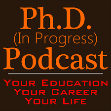 PhD (in Progress) Podcast | Education, Career, Life