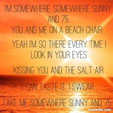 Joe Nichols ~ Sunny and 75 | Lyrics | Pinterest | Songs, The Beach ... via Relatably.com