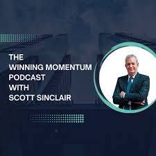 The Winning Momentum Podcast with Scott Sinclair