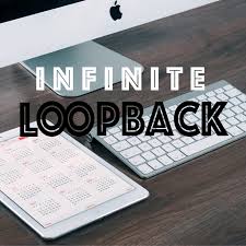 Infinite Loopback