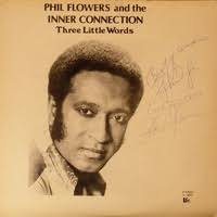 Phil Flowers &amp; the Inner Connection: Three Little Words; Longwood L-2003; 1977; AUTOGRAPHED! - flowers