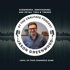 At the Coalface Podcast - eCommerce Tech & Trends