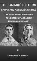 The Grimké Sisters Sarah and Angelina Grimké: the First American ... via Relatably.com