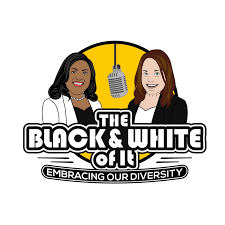 The Black & White Of It Podcast