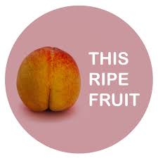 This Ripe Fruit