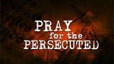 Image result for pray for  persecution of christians