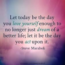 Quote by Steve Maraboli: “Let today be the day you love yourself ... via Relatably.com