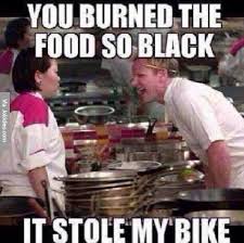 You burned the food so black - meme | Funny Dirty Adult Jokes ... via Relatably.com