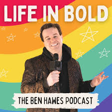 Life In Bold with Ben Hawes