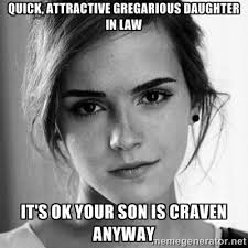 quick, attractive gregarious daughter in law it&#39;s ok your son is ... via Relatably.com