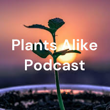 Plants Alike Podcast
