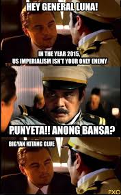 Past is Present: ManilaSpeak&#39;s Top Heneral Luna-Inspired Memes via Relatably.com