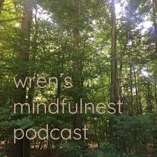 wren's mindfulnest podcast