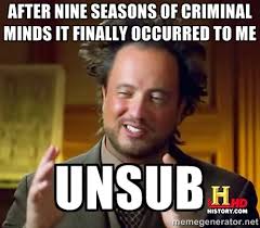 After nine seasons of criminal minds it finally occurred to me ... via Relatably.com