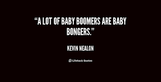Boomer Quotes. QuotesGram via Relatably.com