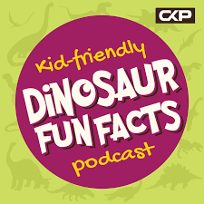 Kid Friendly Dinosaur Fun Facts Podcast