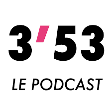 3'53 - Le Podcast