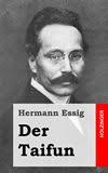 Essig, Hermann, Roman, Der Taifun - Zeno.org