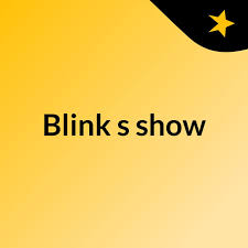 Blink's show