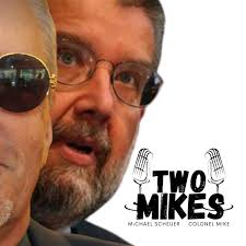 Two Mikes with Dr Michael Scheuer and Col Mike