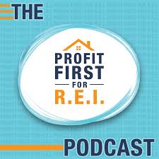 The Profit First REI Podcast