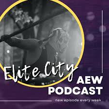 Elite City AEW Podcast