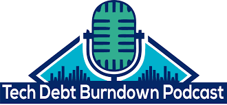 Tech Debt Burndown Podcast