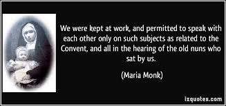 Maria Monk Quotes. QuotesGram via Relatably.com