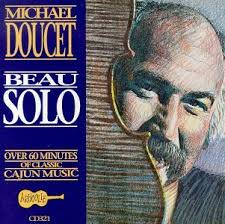 Michael Doucet Since the mid &#39;70s, Doucet has been one of the dominant figures of the Cajun music revival, respected for his scholarship and admired for his ... - michael%2520doucet