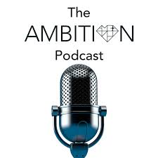 The Ambition Podcast