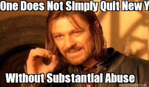 Meme Maker - One Does Not Simply Quit New Years Without ... via Relatably.com