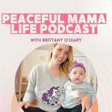 The Peaceful Mama Life Podcast: Motherhood Self-Care, Daily Self Care, SAHM TIPS, Mindset Shifts.